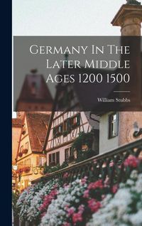 Produktbild: Germany In The Later Middle Ages 1200 1500