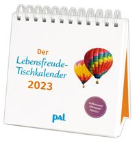 PAL-Lebensfreude-Tischkalender 2023: Inspirierender ,Kalender zum Aufstellen, mit 10-Tages-Kalenderium & motivierenden und, positiven Gedanken. Spiral von |PAL