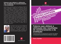 Produktbild: Fatores que afetam a utiliza&ccedil;&atilde;o dos resultados do monitoramento e da avalia&ccedil;&atilde;o