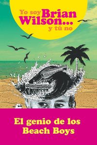 Produktbild: Yo soy Brian Wilson y t&uacute; no