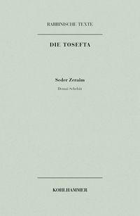 Produktbild: Rabbinische Texte, Erste Reihe: Die Tosefta. Band I: Seder Zeraim