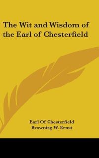 Produktbild: The Wit And Wisdom Of The Earl Of Chesterfield