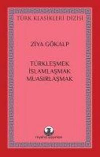 Produktbild: T&uuml;rklesmek, Islamlasmak, Muasirlasmak