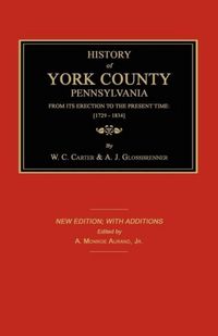 Produktbild: History of York County From its Erection to the Present Time; [1729-1834]. New Edition.
