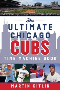 Produktbild: The Ultimate Chicago Cubs Time Machine Book