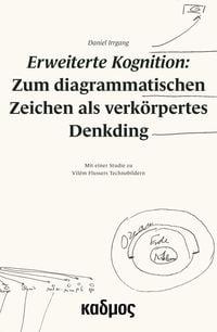 Produktbild: Erweiterte Kognition: Zum diagrammatischen Zeichen als verkörpertes Denkding