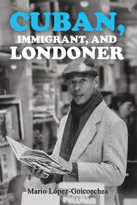Produktbild: Cuban, Immigrant, and Londoner
