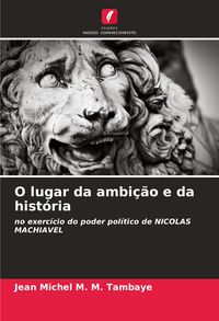 Produktbild: O lugar da ambi&ccedil;&atilde;o e da hist&oacute;ria