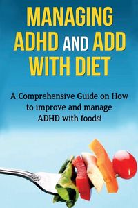 Produktbild: Managing ADHD and ADD with Diet