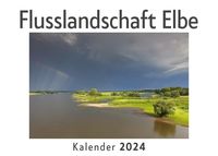 Produktbild: Flusslandschaft Elbe (Wandkalender 2024, Kalender DIN A4 quer, Monatskalender im Querformat mit Kalendarium, Das perfekte Geschenk)