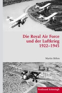 Produktbild: Die Royal Air Force und der Luftkrieg 1922&ndash;1945