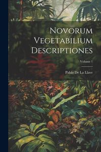 Produktbild: Novorum Vegetabilium Descriptiones; Volume 1