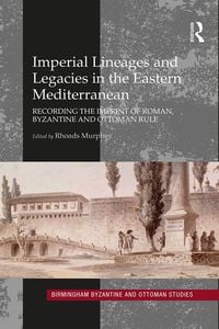 Produktbild: Imperial Lineages and Legacies in the Eastern Mediterranean