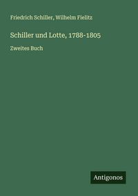 Produktbild: Schiller und Lotte, 1788-1805