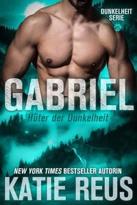 Produktbild: GABRIEL: H&uuml;ter der Dunkelheit (Dunkelheit Serie, #7)