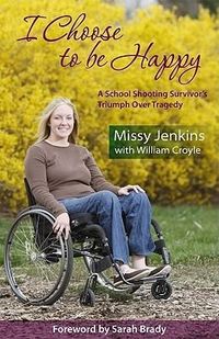 Produktbild: I Choose to Be Happy: A School Shooting Survivor's Triumph Over Tragedy