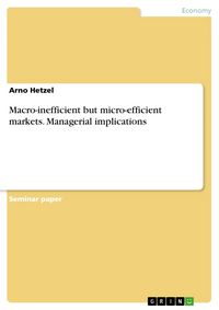 Produktbild: Macro-inefficient but micro-efficient markets. Managerial implications