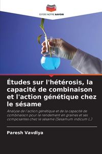 Produktbild: &Eacute;tudes sur l'h&eacute;t&eacute;rosis, la capacit&eacute; de combinaison et l'action g&eacute;n&eacute;tique chez le s&eacute;same
