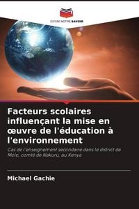 Produktbild: Facteurs scolaires influen&ccedil;ant la mise en &iquest;uvre de l'&eacute;ducation &agrave; l'environnement