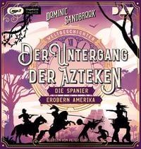 Produktbild: Weltgeschichte(n). Der Untergang der Azteken: Die Spanier erobern Amerika