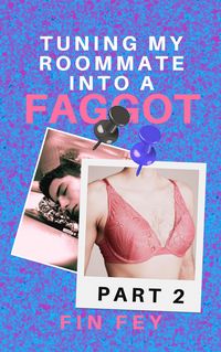 Produktbild: Turning My Roommate into a Faggot (Part 2)