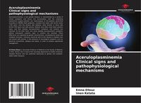 Produktbild: Aceruloplasminemia Clinical signs and pathophysiological mechanisms