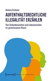 Produktbild: Aufenthaltsrechtliche Illegalit&auml;t erz&auml;hlen
