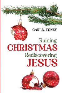 Produktbild: Ruining Christmas-Rediscovering Jesus