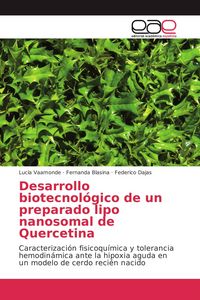 Produktbild: Desarrollo biotecnol&oacute;gico de un preparado lipo nanosomal de Quercetina