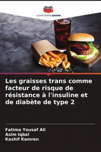 Produktbild: Les graisses trans comme facteur de risque de r&eacute;sistance &agrave; l'insuline et de diab&egrave;te de type 2