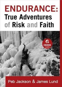 Produktbild: Endurance: True Adventures of Risk and Faith (Ebook Shorts)