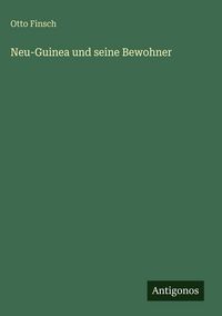 Produktbild: Neu-Guinea und seine Bewohner