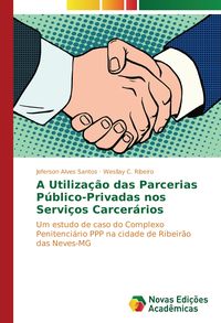 Produktbild: A Utiliza&ccedil;&atilde;o das Parcerias P&uacute;blico-Privadas nos Servi&ccedil;os Carcer&aacute;rios
