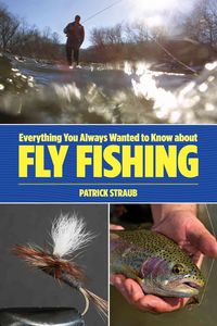 Produktbild: Everything You Always Wanted to Know about Fly Fishing