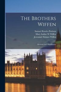 Produktbild: The Brothers Wiffen: Memoirs and Miscellanies