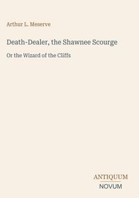 Produktbild: Death-Dealer, the Shawnee Scourge