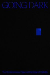 Produktbild: Going Dark: The Contemporary Figure at the Edge of Visibility