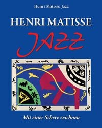 Produktbild: Henri Matisse Jazz. Mit einer Schere zeichnen