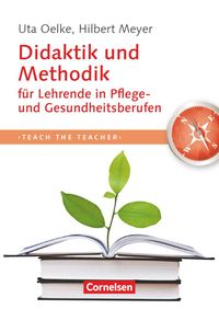 Bild vom Artikel Teach the teacher: Didaktik und Methodik für Lehrende in Pflege und Gesundheitsberufen vom Autor Hilbert Meyer