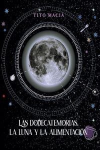 Produktbild: Las Dodecatemorias, La Luna y La Alimentaci&oacute;n