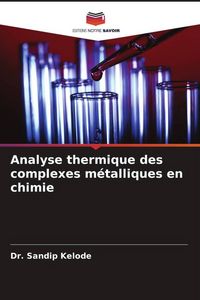 Produktbild: Analyse thermique des complexes m&eacute;talliques en chimie