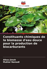 Produktbild: Constituants chimiques de la biomasse d'eau douce pour la production de biocarburants