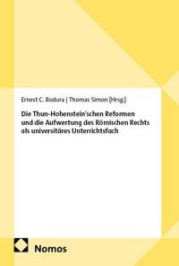 Produktbild: Die Thun-Hohenstein&rsquo;schen Reformen und die Aufwertung des R&ouml;mischen Rechts als universit&auml;res Unterrichtsfach