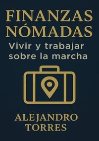 Produktbild: Finanzas N&oacute;madas: Vivir y Trabajar Sobre la Marcha