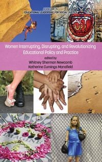 Produktbild: Women Interrupting, Disrupting, and Revolutionizing Educational Policy and Practice (Hc)