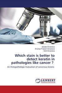 Produktbild: Which stain is better to detect keratin in pathologies like cancer ?