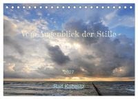 Produktbild: Vom Augenblick der Stille 2027 (Tischkalender 2027 DIN A5 quer), CALVENDO Monatskalender