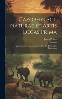 Produktbild: Gazophylacii Naturae Et Artis Decas Prima: In Qua Animalia ... Descriptionibus Brevibus Et Iconibus Illustrantur