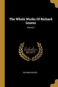 Produktbild: The Whole Works Of Richard Graves; Volume 2