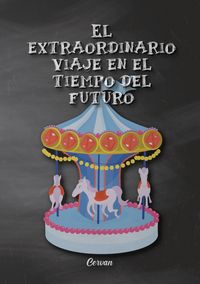 Produktbild: El extraordinario viaje en el tiempo del futuro